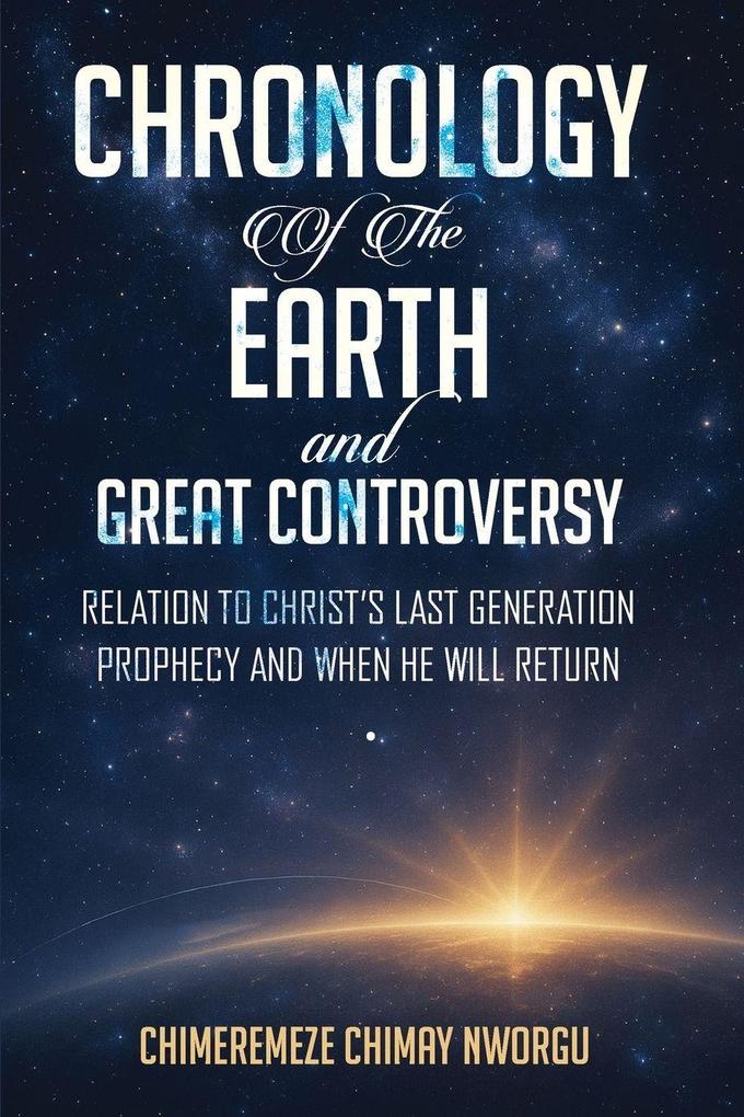 CHRONOLOGY OF THE EARTH AND THE GREAT CONTROVERSY