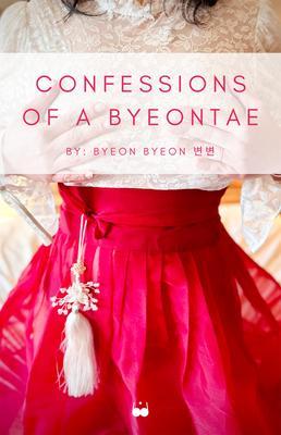 Confessions of a Byeontae
