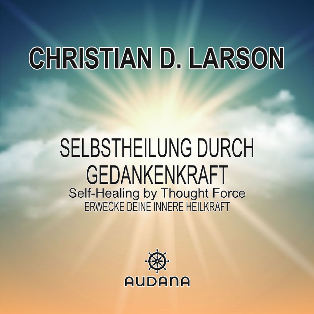 William Walker Atkinson - Selbstheilung durch Gedankenkraft