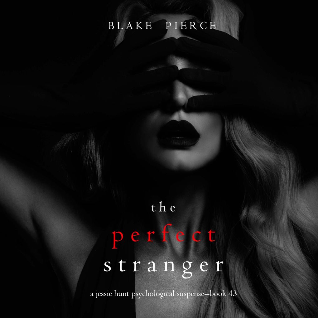 The Perfect Stranger (A Jessie Hunt Psychological Suspense ThrillerBook Forty-Three)