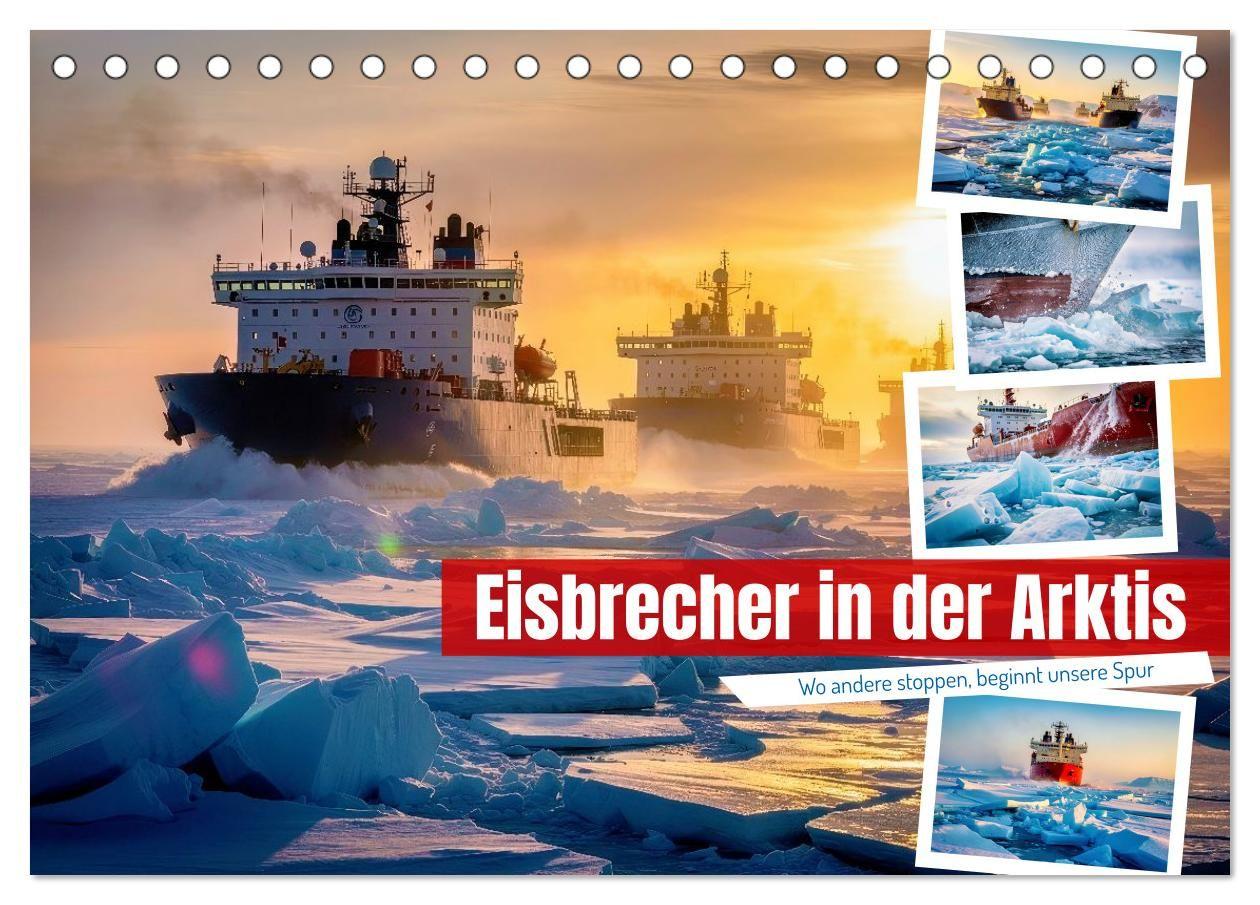 Eisbrecher in der Arktis (Tischkalender 2027 DIN A5 quer) CALVENDO Monatskalender