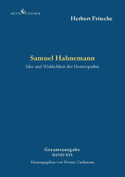Samuel Hahnemann - Idee und Wirklichkeit der Homöopathie