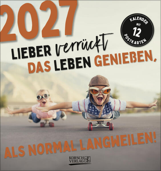 Lieber verrückt das Leben genießen 2027