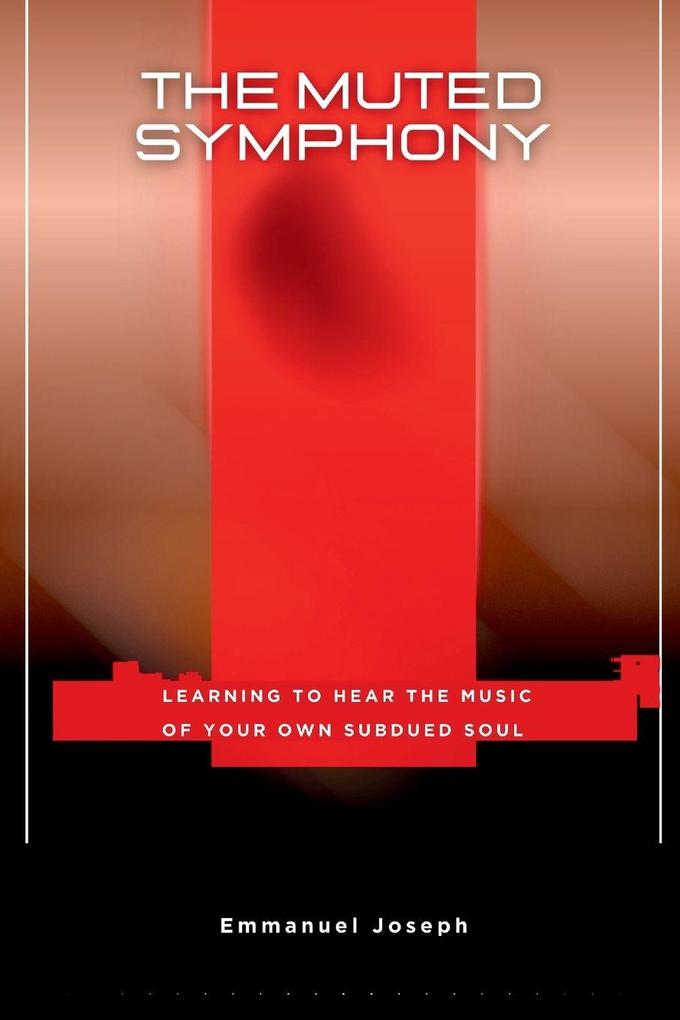 The Muted Symphony Learning to Hear the Music of Your Own Subdued Soul