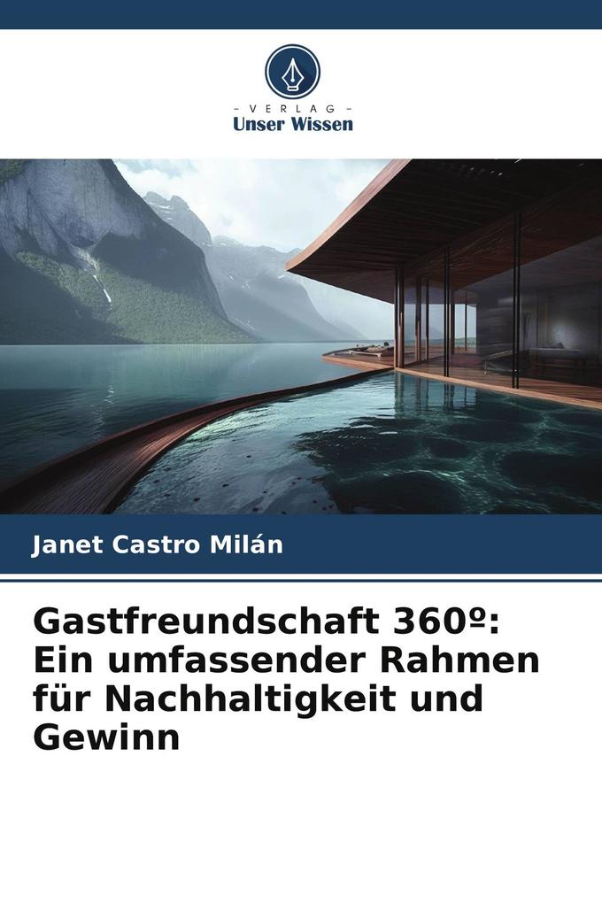 Gastfreundschaft 360º: Ein umfassender Rahmen für Nachhaltigkeit und Gewinn