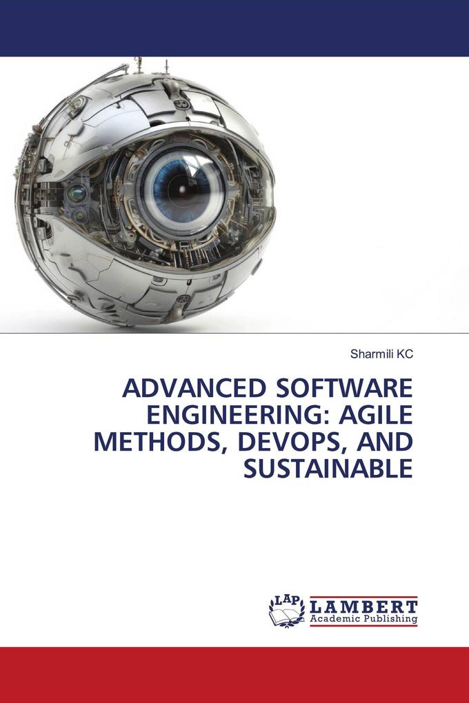 ADVANCED SOFTWARE ENGINEERING: AGILE METHODS DEVOPS AND SUSTAINABLE