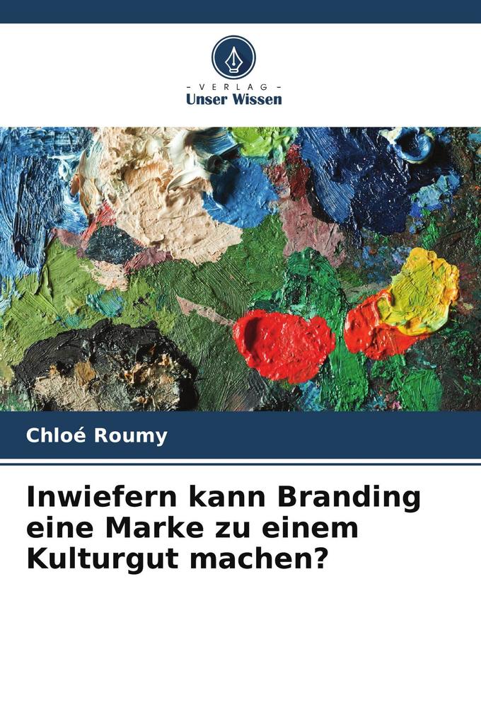 Inwiefern kann Branding eine Marke zu einem Kulturgut machen?