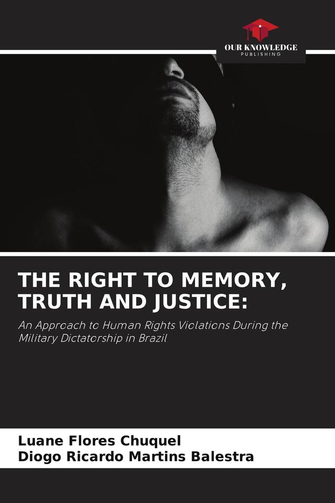 THE RIGHT TO MEMORY TRUTH AND JUSTICE: