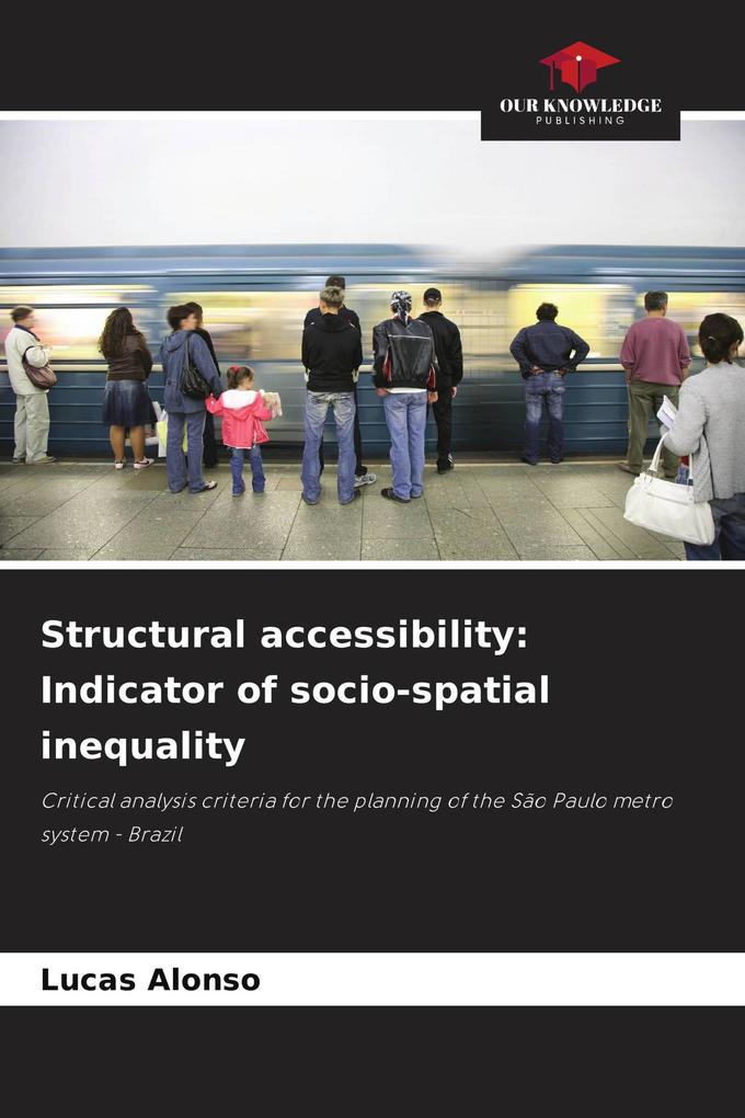 Structural accessibility: Indicator of socio-spatial inequality