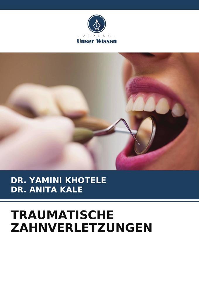 TRAUMATISCHE ZAHNVERLETZUNGEN
