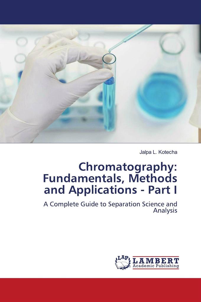 Chromatography: Fundamentals Methods and Applications - Part I