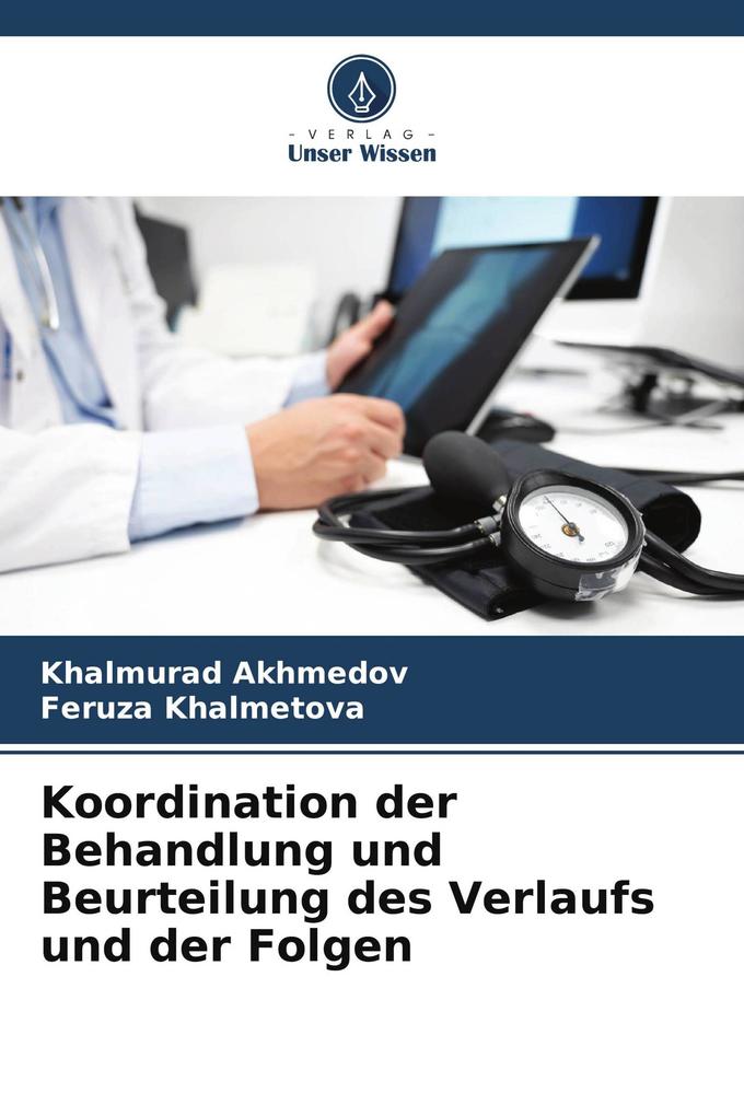Koordination der Behandlung und Beurteilung des Verlaufs und der Folgen