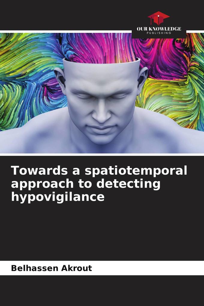 Towards a spatiotemporal approach to detecting hypovigilance