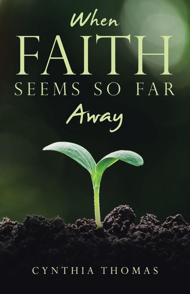 When Faith Seems So Far Away