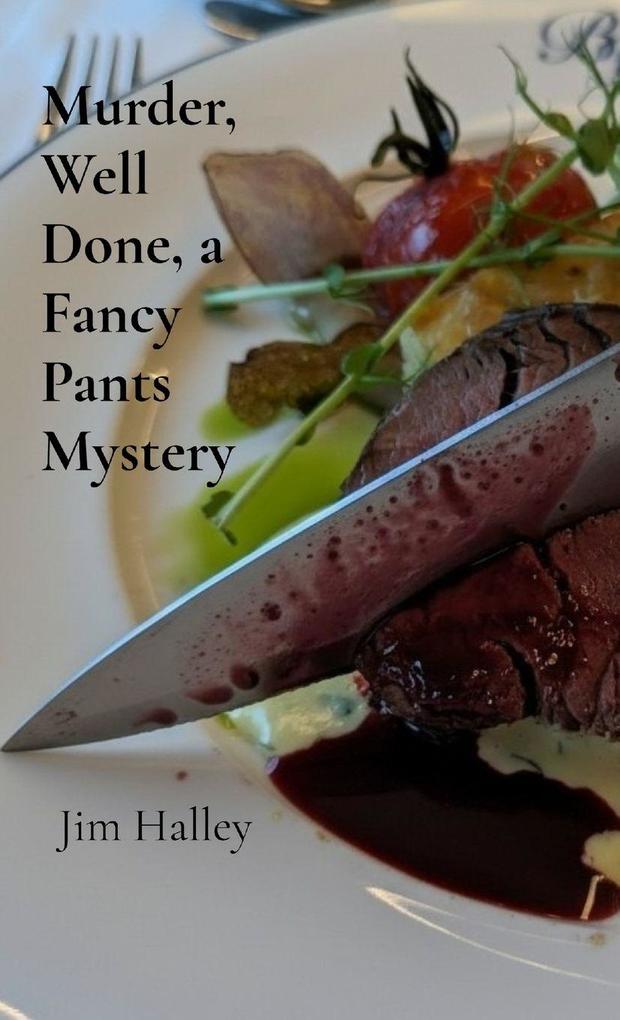 Murder Well Done a Fancy Pants Mystery
