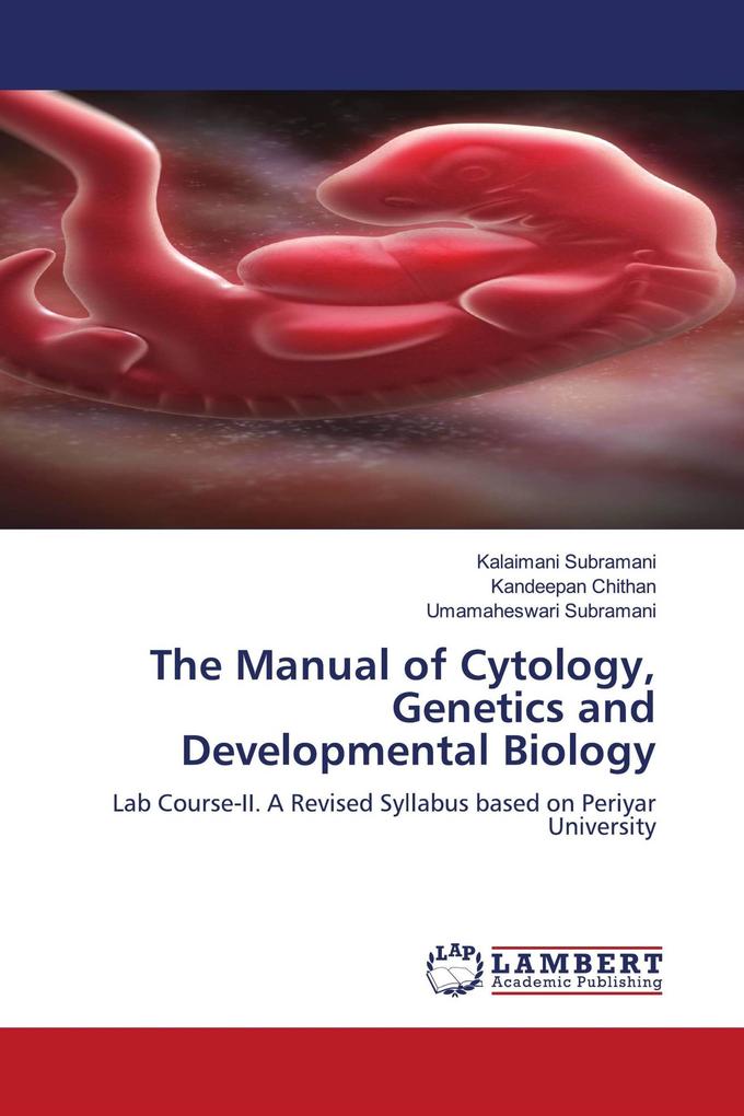 The Manual of Cytology Genetics and Developmental Biology