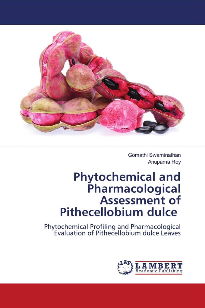 Phytochemical and Pharmacological Assessment of Pithecellobium dulce