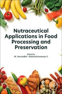 Nutraceutical Applications in Food Processing and Preservation
