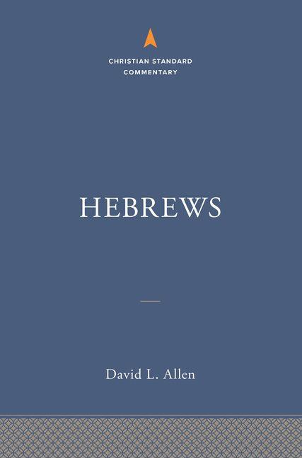 Hebrews: The Christian Standard Commentary