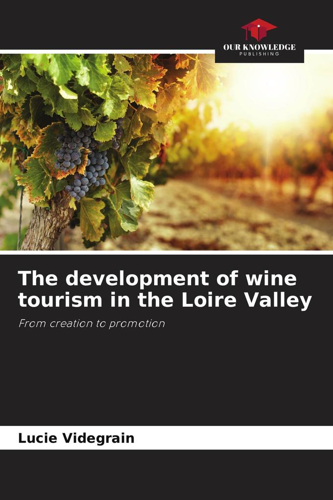 The development of wine tourism in the Loire Valley