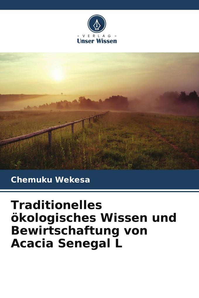 Traditionelles ökologisches Wissen und Bewirtschaftung von Acacia Senegal L