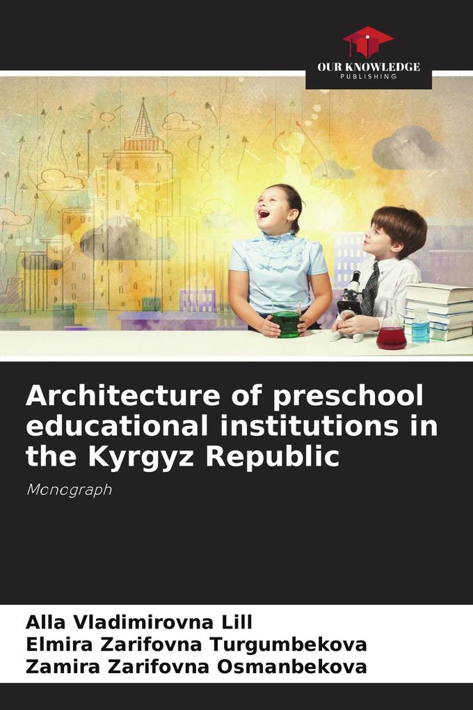 Architecture of preschool educational institutions in the Kyrgyz Republic