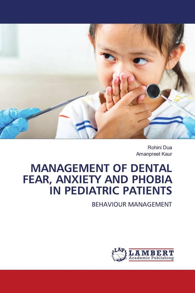 MANAGEMENT OF DENTAL FEAR ANXIETY AND PHOBIA IN PEDIATRIC PATIENTS
