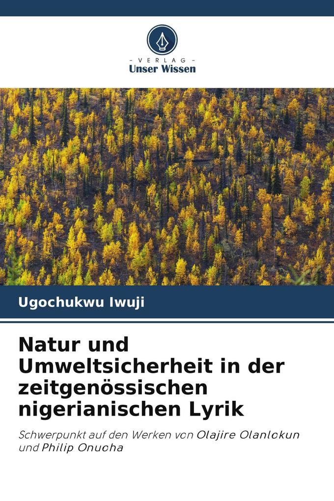 Natur und Umweltsicherheit in der zeitgenössischen nigerianischen Lyrik