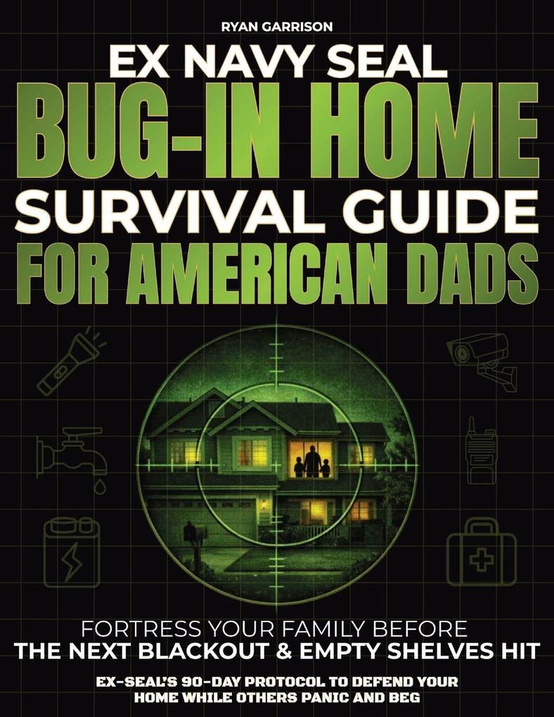 Bug-In Home Survival Guide For American Dads