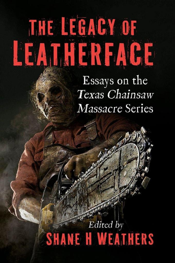 The Legacy of Leatherface