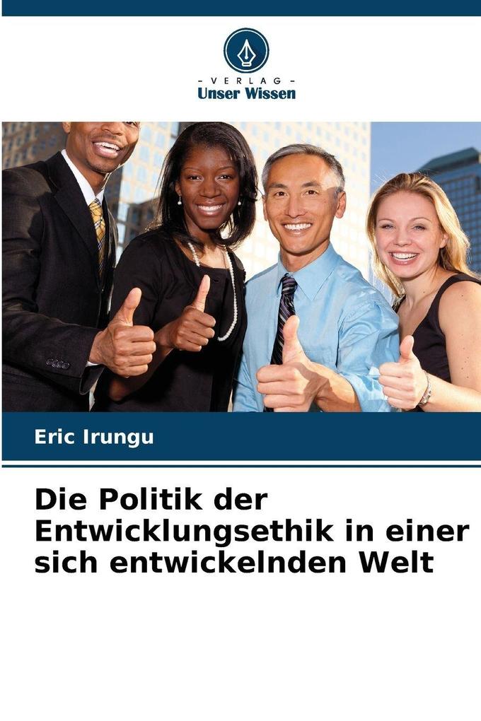 Die Politik der Entwicklungsethik in einer sich entwickelnden Welt