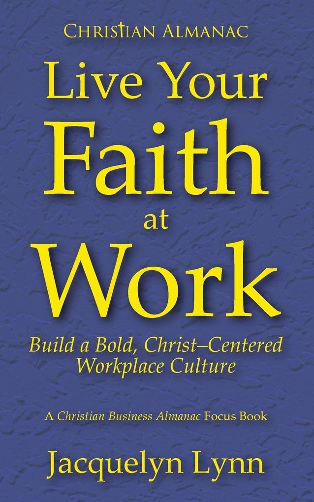Live Your Faith at Work