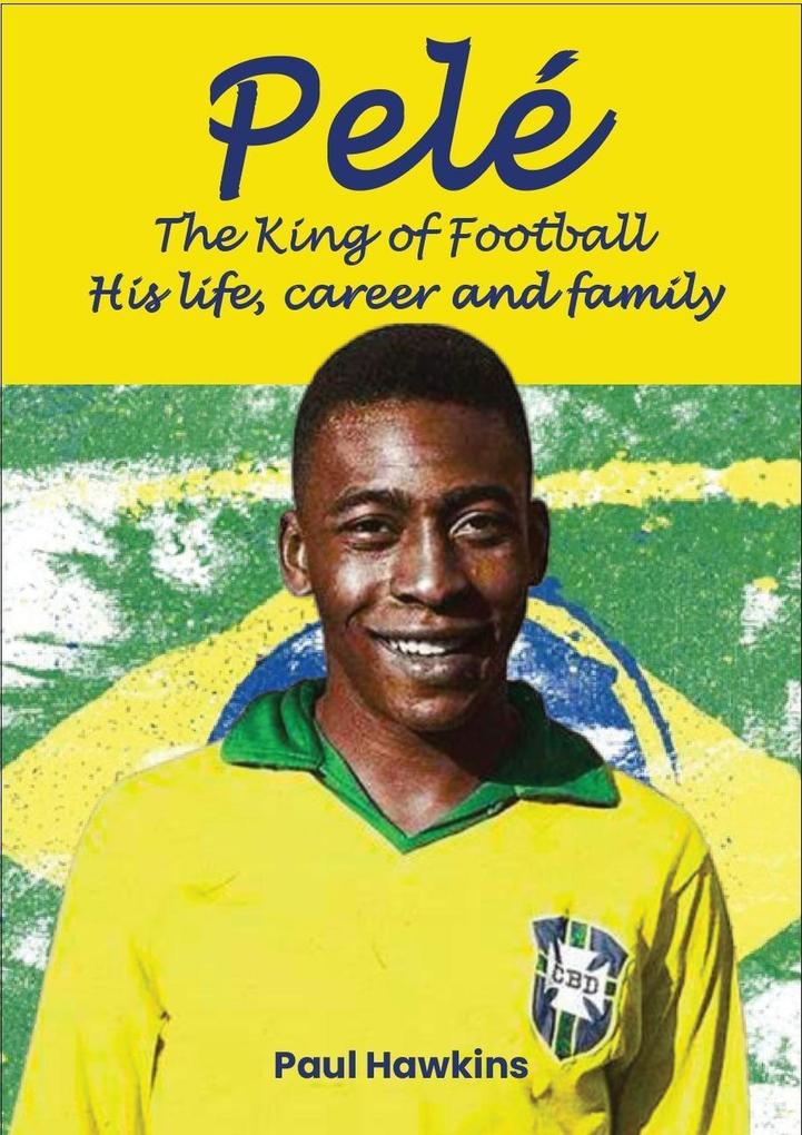Pelé The King of Football