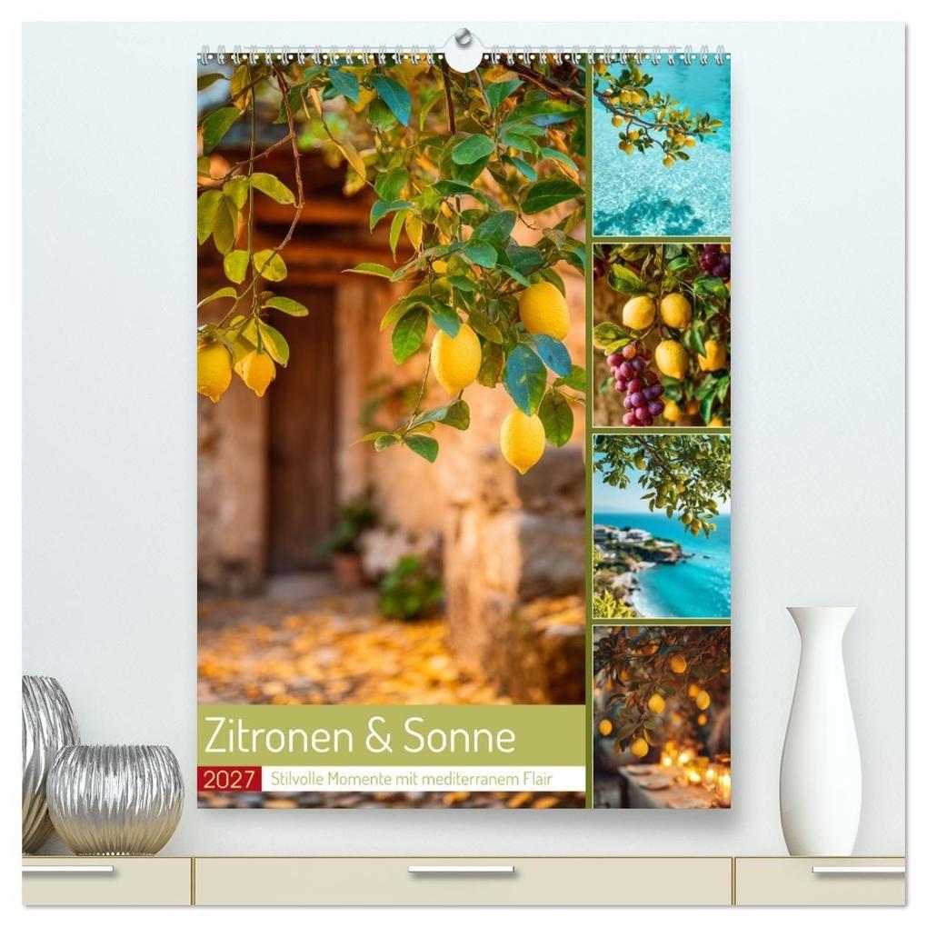 Zitronen & Sonne (hochwertiger Premium Wandkalender 2027 DIN A2 hoch) Kunstdruck in Hochglanz