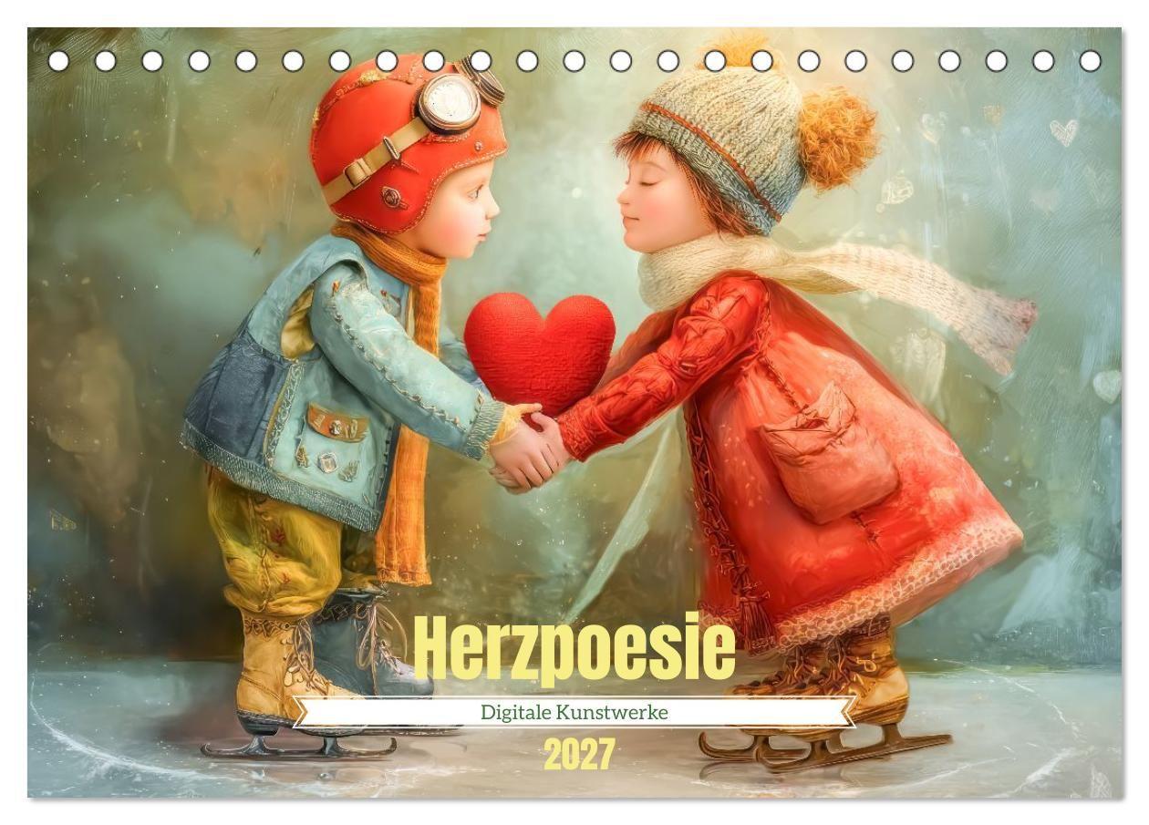 Herzpoesie - Digitale Kunstwerke (Tischkalender 2027 DIN A5 quer) CALVENDO Monatskalender