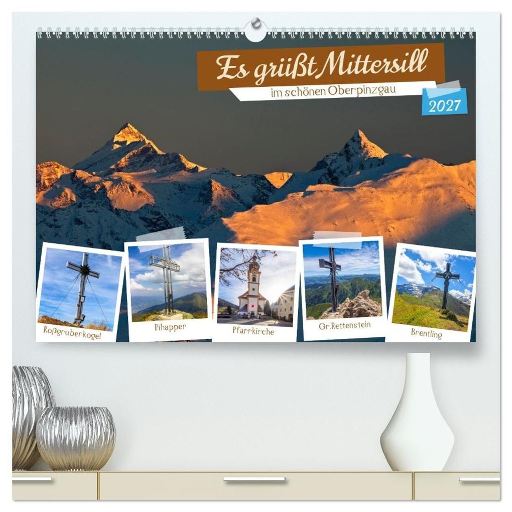 Es grüßt Mittersill (hochwertiger Premium Wandkalender 2027 DIN A2 quer) Kunstdruck in Hochglanz
