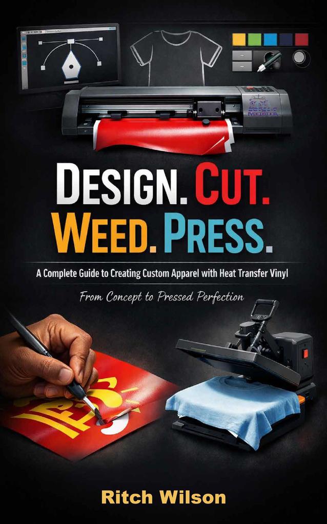 Design. Cut. Weed. Press.