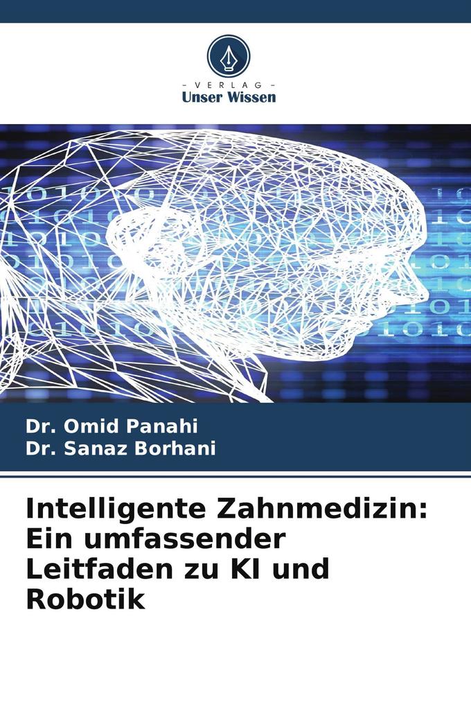 Intelligente Zahnmedizin: Ein umfassender Leitfaden zu KI und Robotik