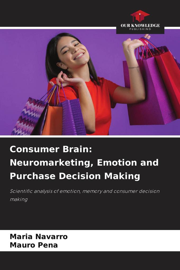 Consumer Brain: Neuromarketing Emotion and Purchase Decision Making