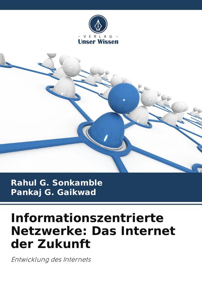 Informationszentrierte Netzwerke: Das Internet der Zukunft