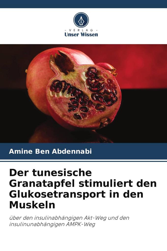 Der tunesische Granatapfel stimuliert den Glukosetransport in den Muskeln