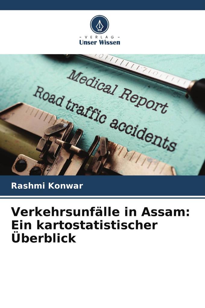 Verkehrsunfälle in Assam: Ein kartostatistischer Überblick