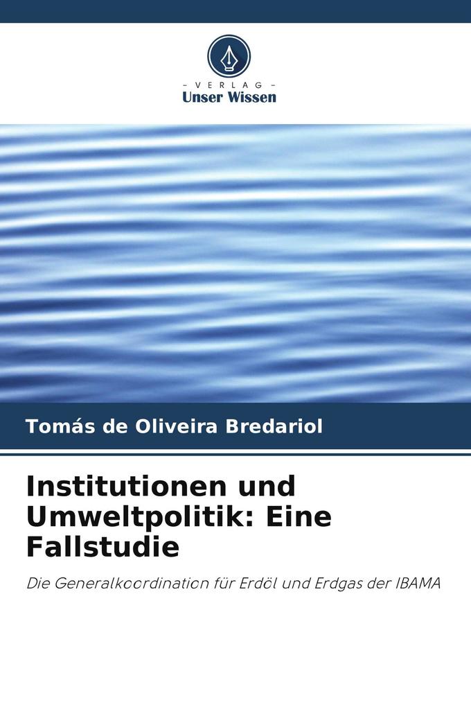 Institutionen und Umweltpolitik: Eine Fallstudie