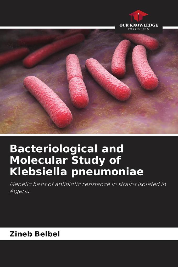 Bacteriological and Molecular Study of Klebsiella pneumoniae
