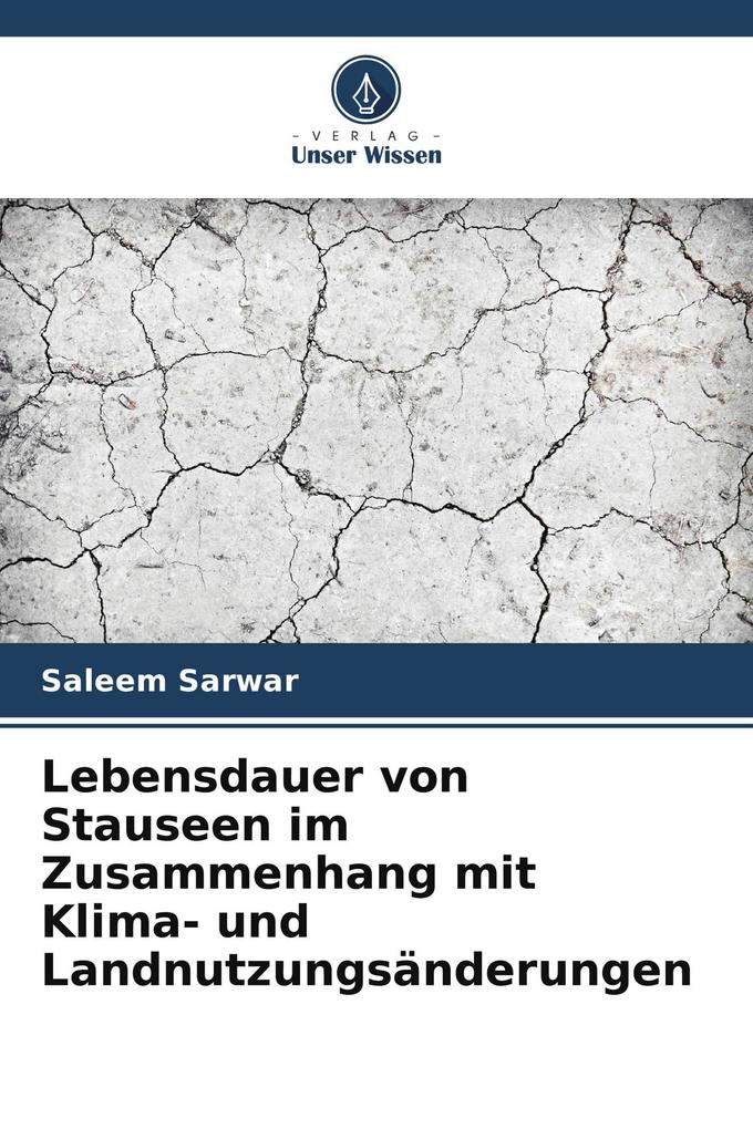 Lebensdauer von Stauseen im Zusammenhang mit Klima- und Landnutzungsänderungen
