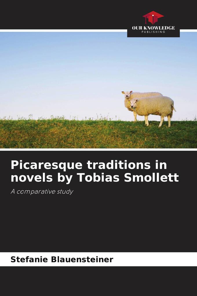 Picaresque traditions in novels by Tobias Smollett