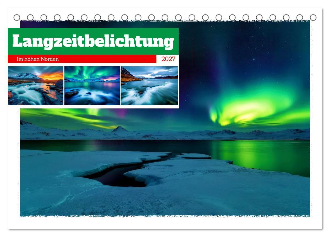 Langzeitbelichtung im hohen Norden (Tischkalender 2027 DIN A5 quer) CALVENDO Monatskalender