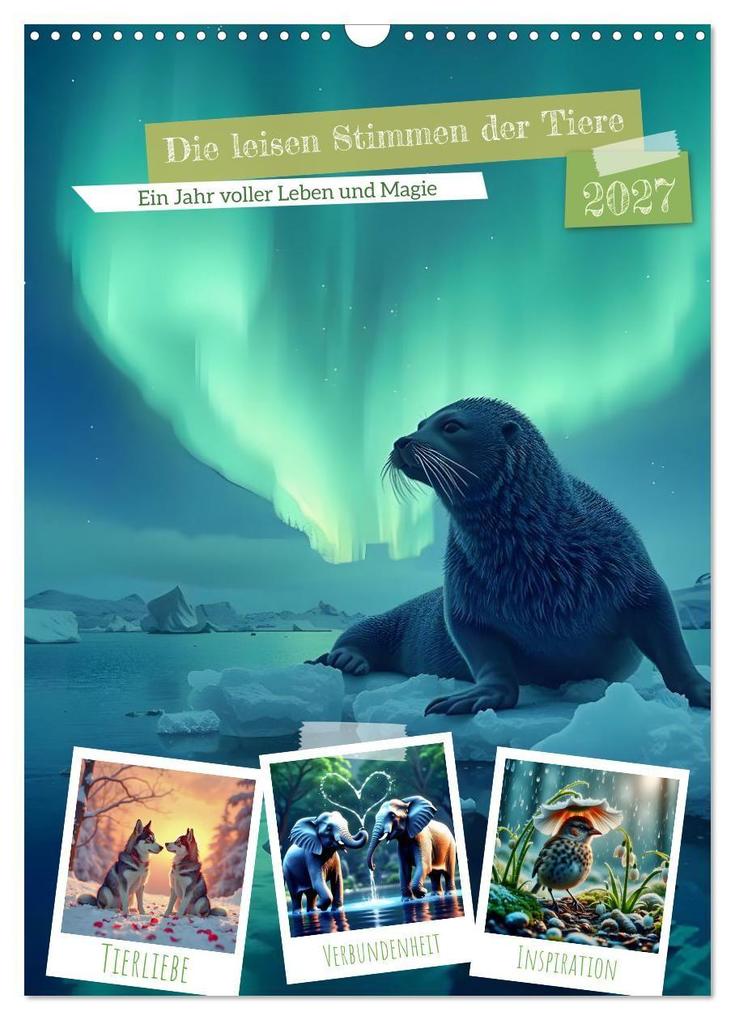 Die leisen Stimmen der Tiere (Wandkalender 2027 DIN A3 hoch) CALVENDO Monatskalender