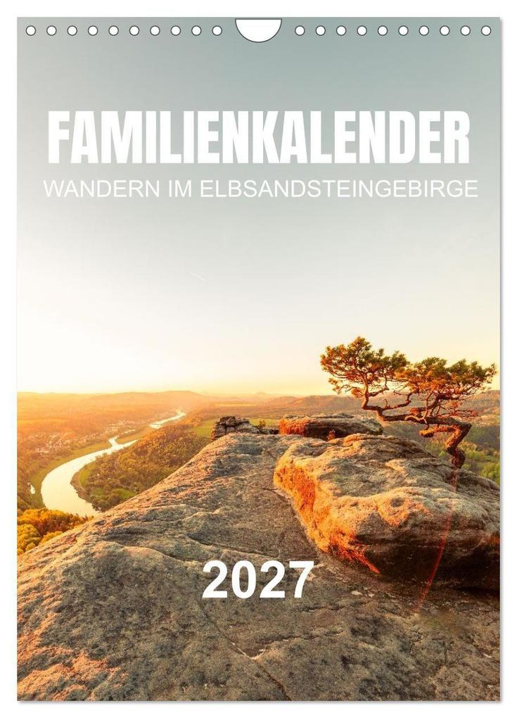 Familienkalender - Wandern im Elbsandsteingebirge (Wandkalender 2027 DIN A4 hoch) CALVENDO Monatskalender