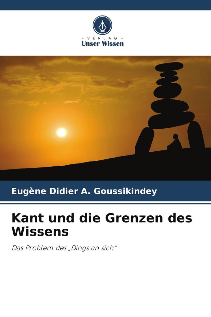 Kant und die Grenzen des Wissens